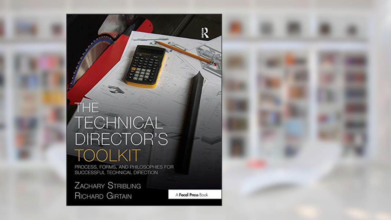 The Technical Director's Toolkit (The Focal Press Toolkit Series), written by Zachary Stribling