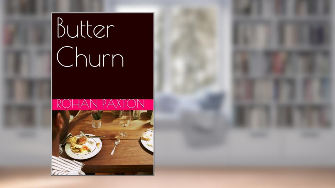 Butter Churn, written by Rohan Paxton