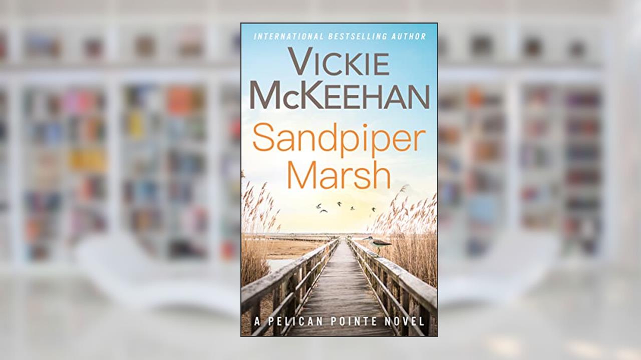 Sandpiper Marsh (A Pelican Pointe Novel Book 16), written by Vickie McKeehan