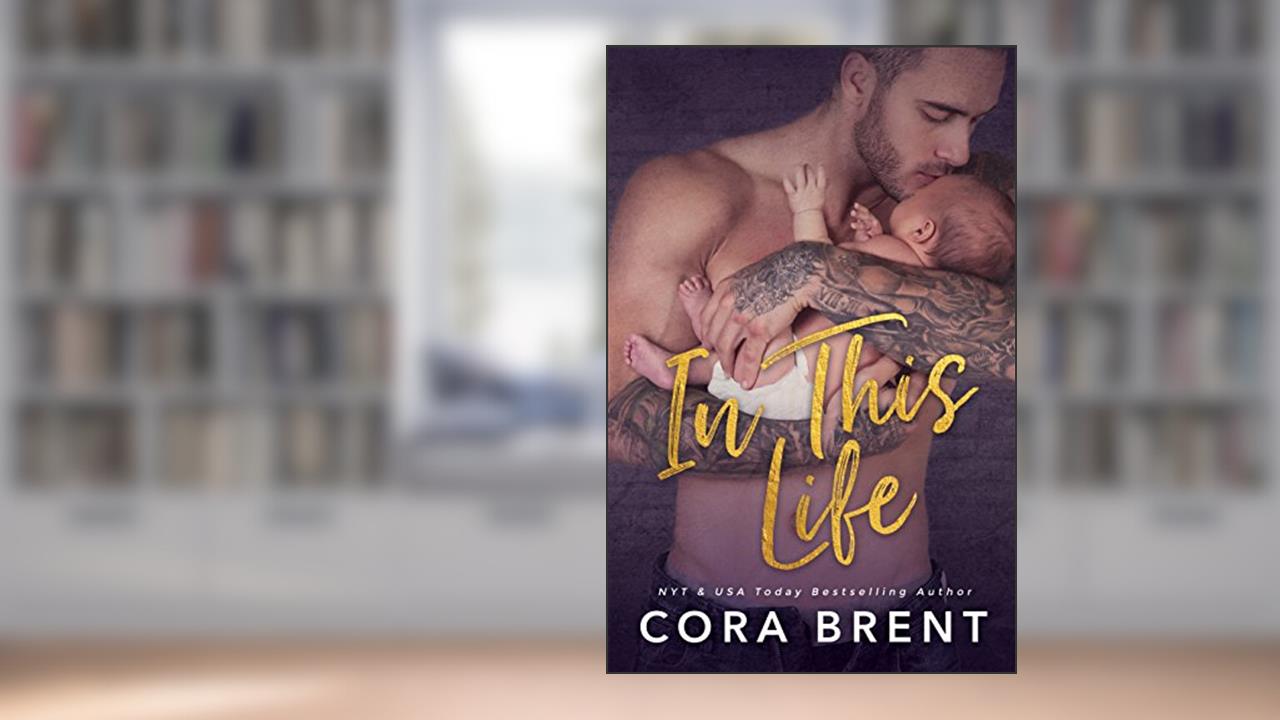 In This Life, written by Cora Brent