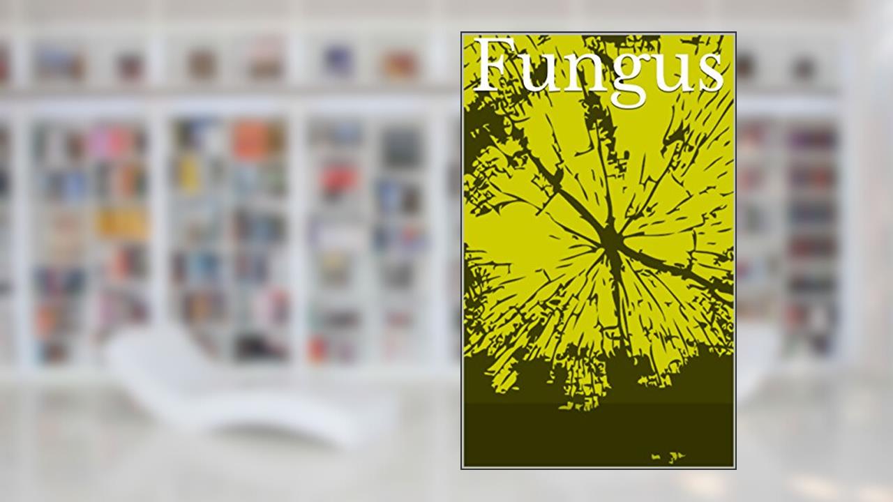Fungus, written by William Portillo