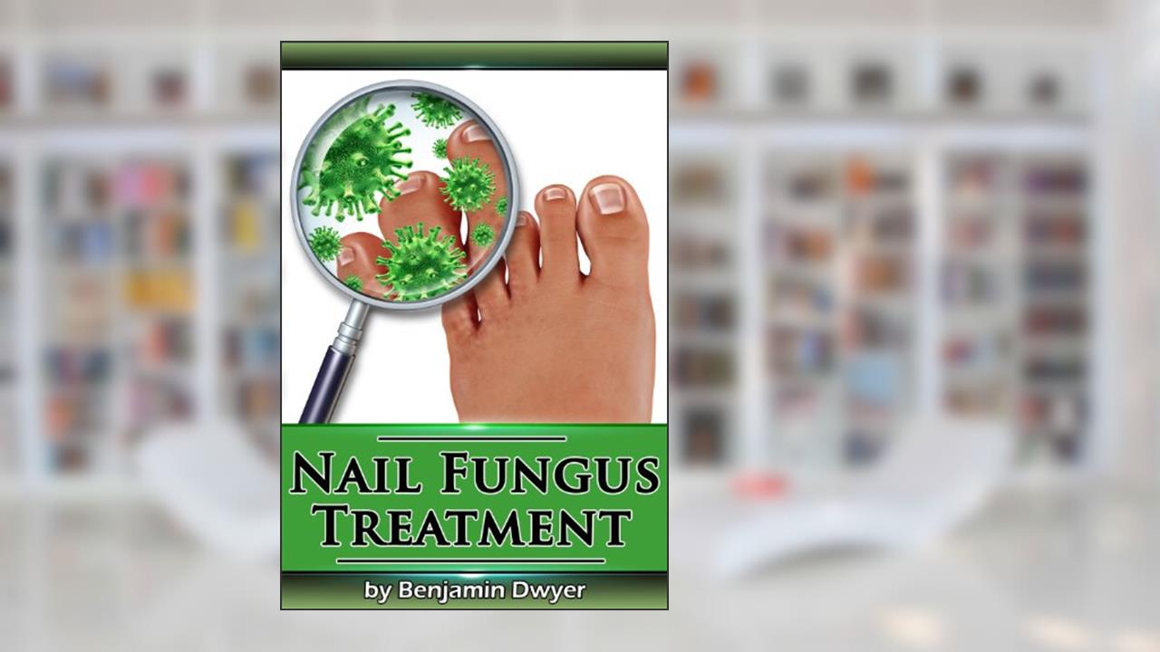 Nail Fungus Treatment, written by Benjamin Dwyer