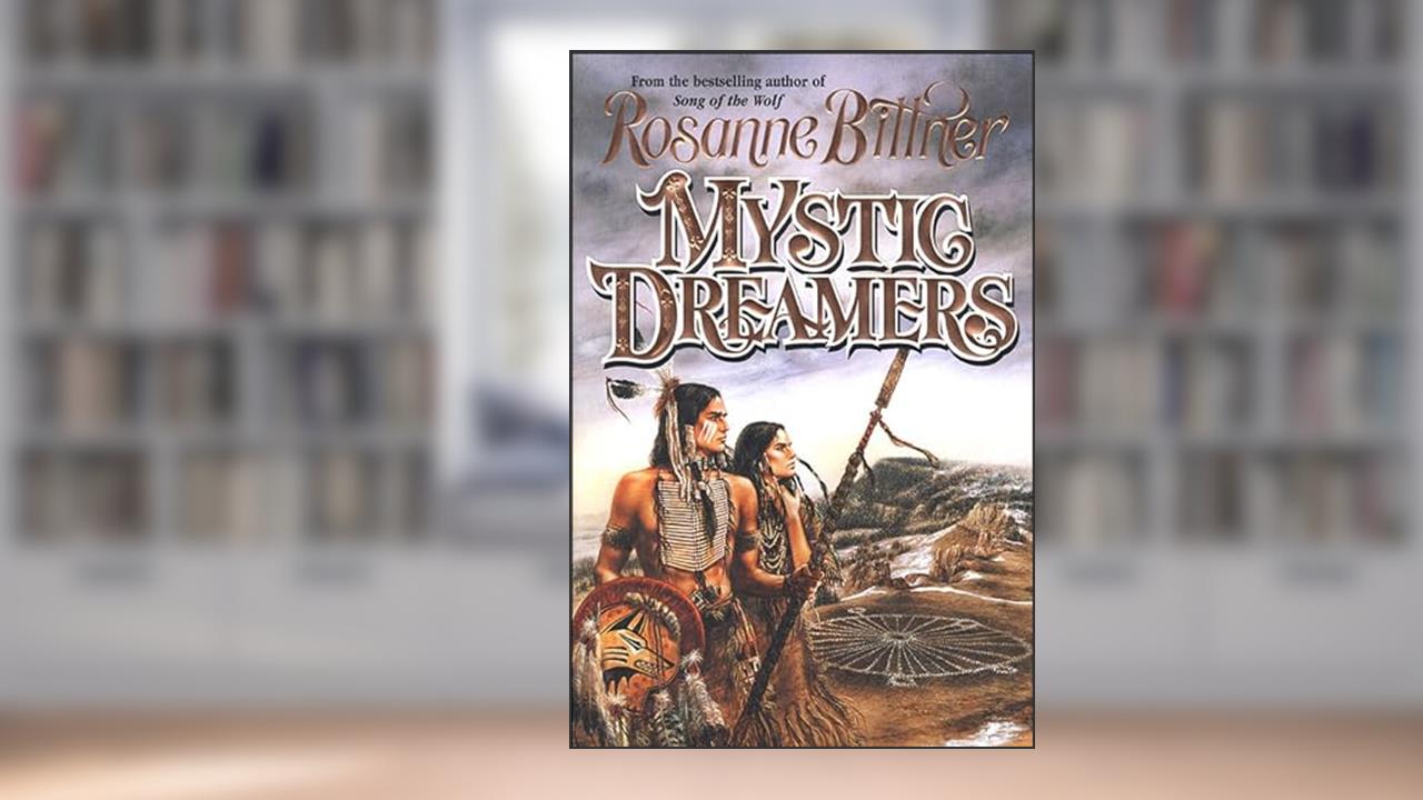 Mystic Dreamers, written by Rosanne Bittner