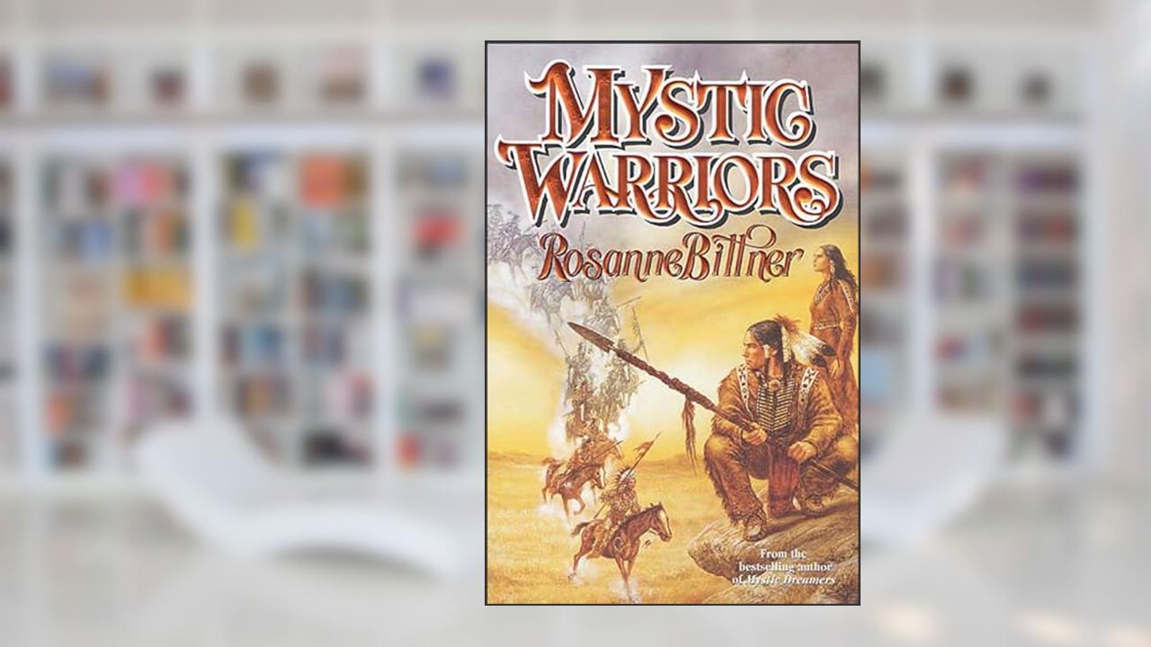 Mystic Warriors (Mystic Dreamers Book 3), written by Rosanne Bittner