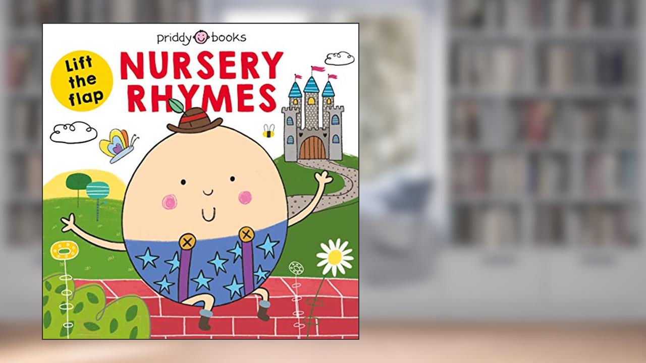 Lift the Flap: Nursery Rhymes (What's In My?), written by Roger Priddy