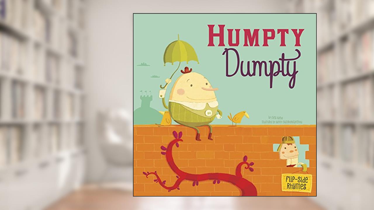 Humpty Dumpty Flip-Side Rhymes (Flip-Side Nursery Rhymes), written by Christopher Harbo