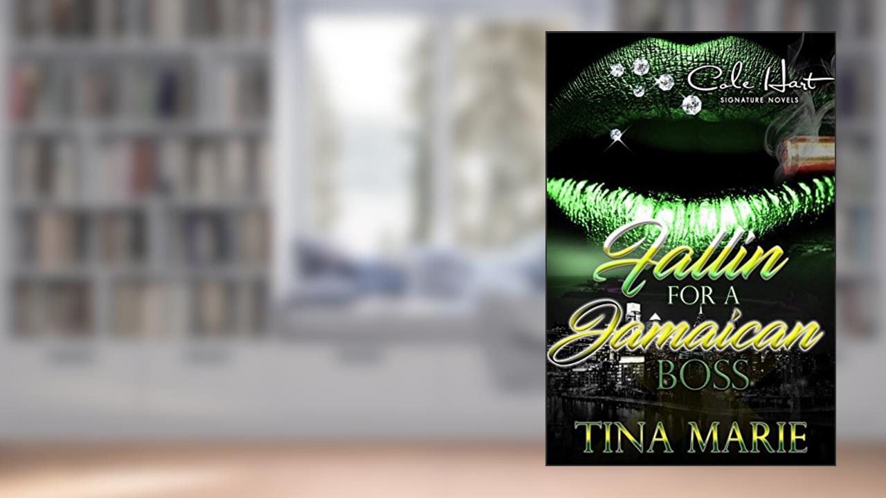 Fallin For A Jamaican Boss: A Novella, written by Tina Marie