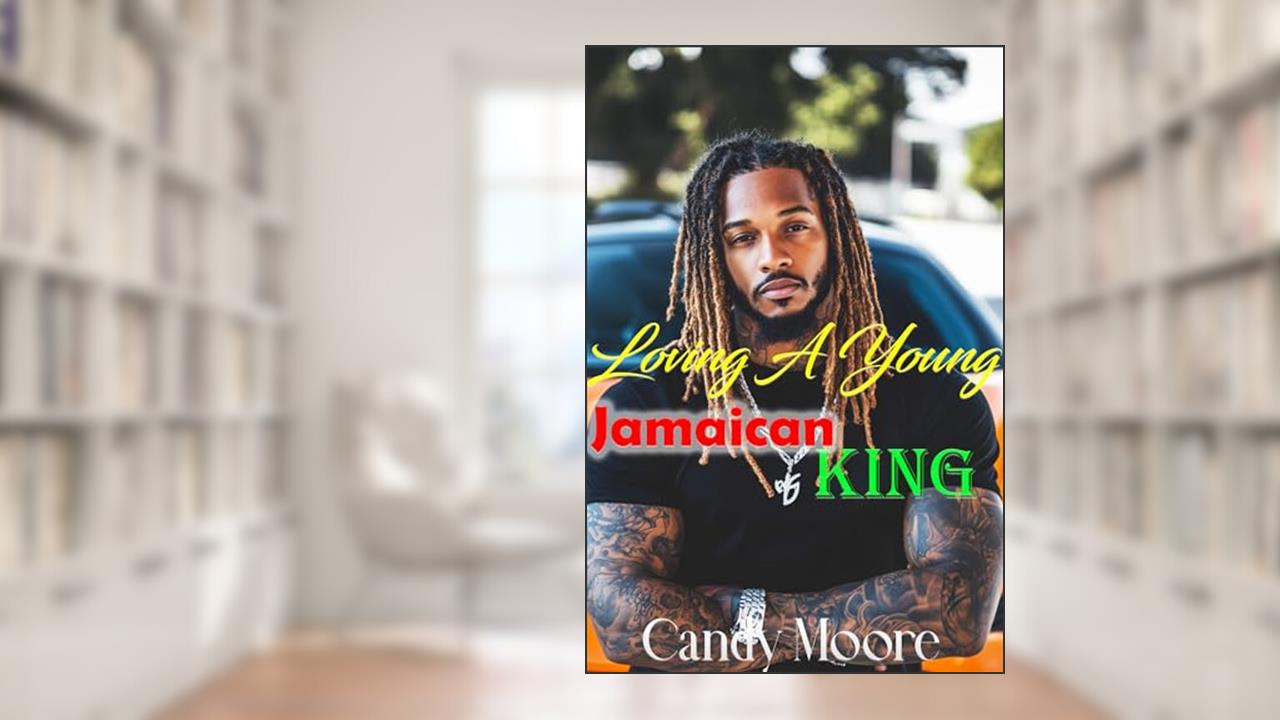 Loving A Young Jamaican King, written by Candy Moore