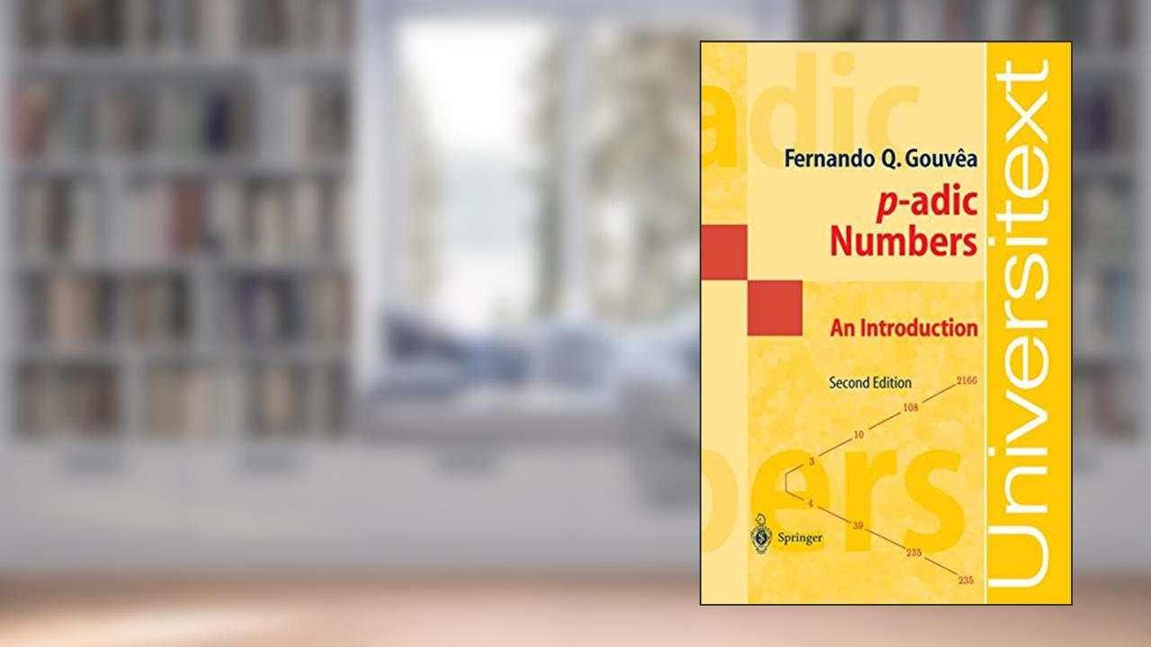 p-adic Numbers: An Introduction (Universitext), written by Fernando Quadros Gouvea