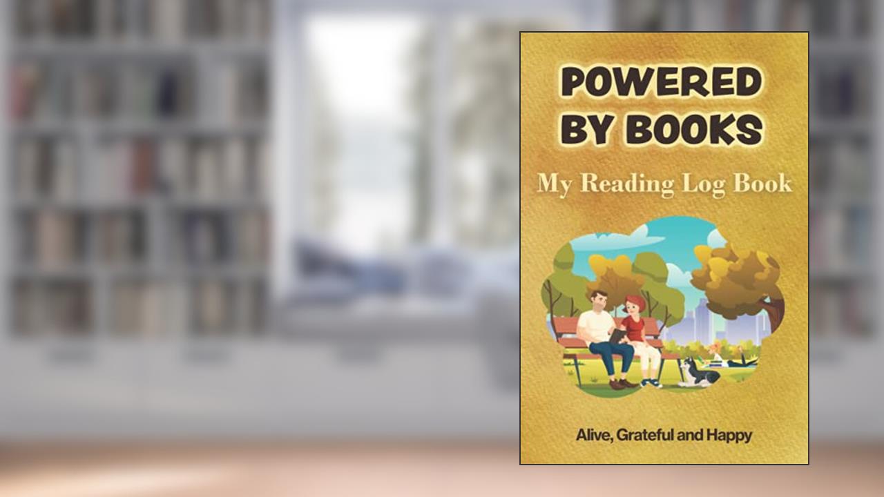 POWERED BY BOOKS: My Reading Logbook, written by Grateful and Happy Alive
