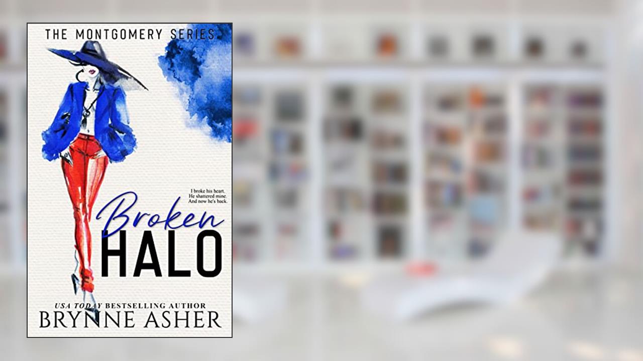 Broken Halo (The Montgomery Series Book 2), written by Brynne Asher