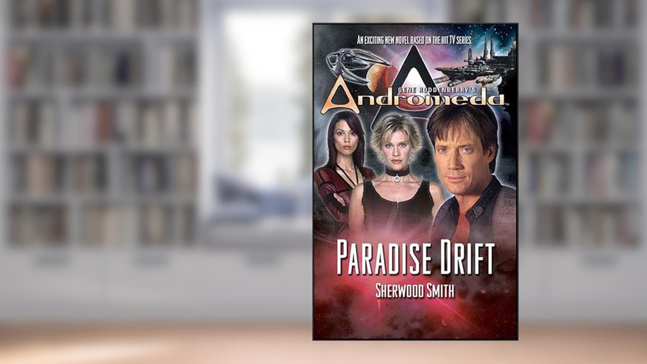 Gene Roddenberry's Andromeda: Paradise Drift, written by Sherwood Smith