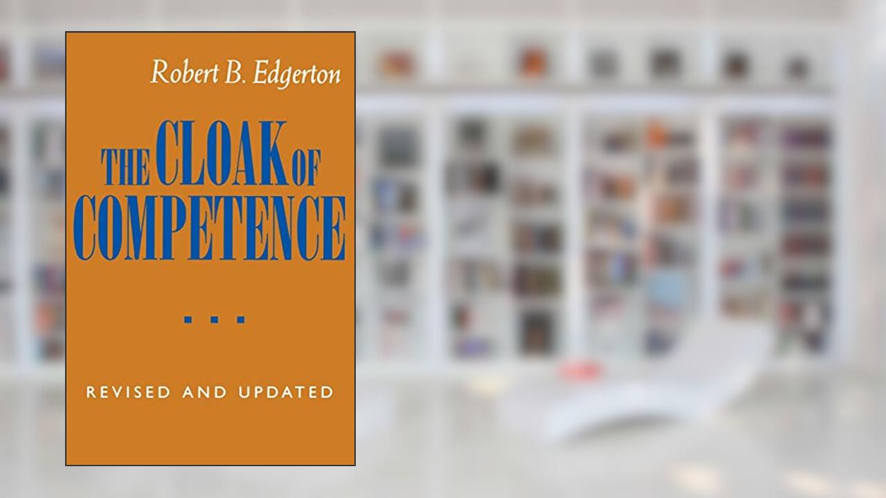 The Cloak of Competence, written by Robert B. B. Edgerton