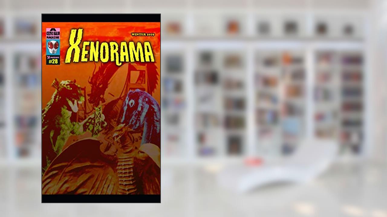 Xenorama 28: The Journal of Heroes and Monsters, written by David McRobie; Christopher Elam; Blake Matthews; John LeMay; Jim Walsh