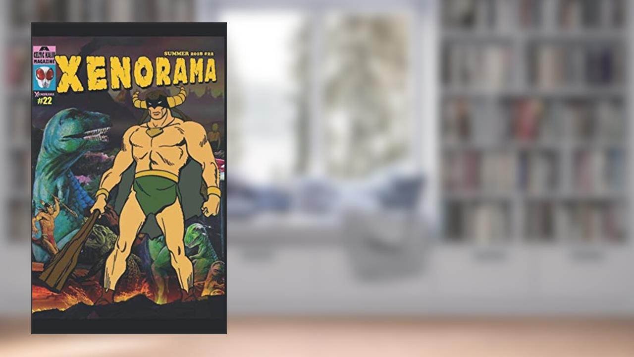 Xenorama 22: The Journal of Heroes and Monsters, written by David McRobie; Christopher Elam; Blake Matthews; John LeMay