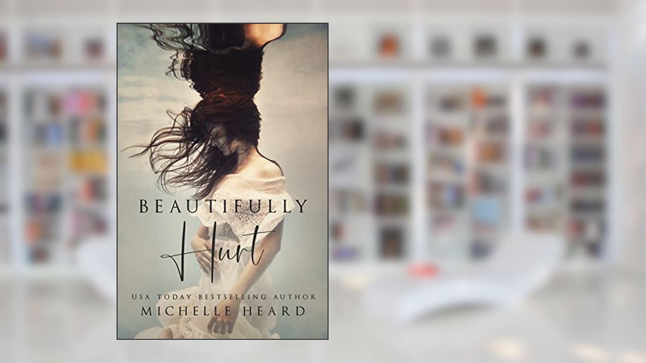 Beautifully Hurt (Beautifully Broken), written by Michelle Heard