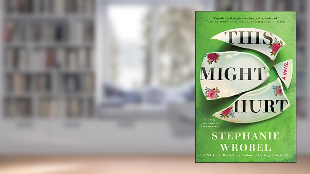 This Might Hurt, written by Stephanie Wrobel