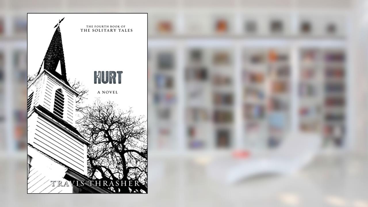 Hurt: A Novel, written by Travis Thrasher