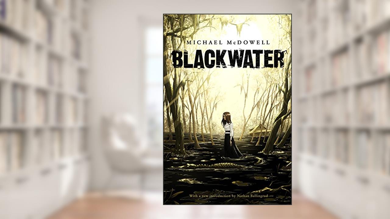Blackwater: The Complete Saga, written by Michael McDowell