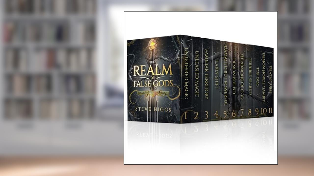 The Realm of False Gods: The Complete Series in One: An Urban Fantasy Saga, written by Steve Higgs