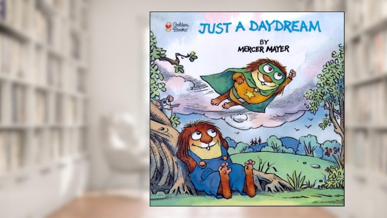 Just a Daydream (Look-Look), written by Mercer Mayer
