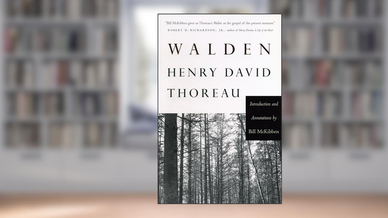 Walden: Introduction and Annotations by Bill McKibben (Concord Library), written by Henry David Thoreau