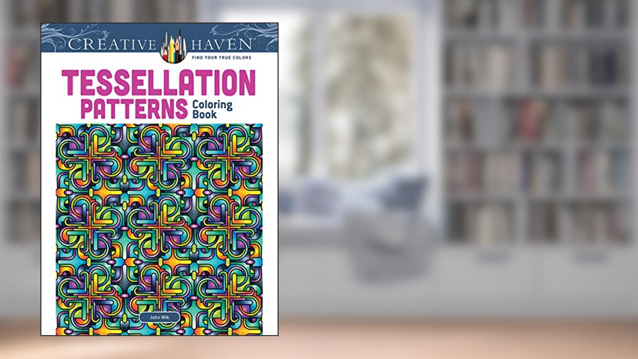 Dover Creative Haven Tessellation Patterns Coloring Book (Adult Coloring Books: Art & Design), written by John Wik
