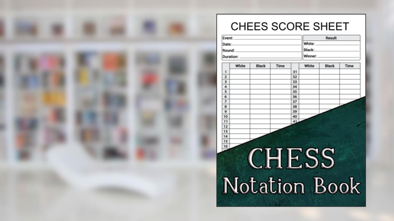 Chess Notation Book: Unique Scorebook With Diagrams and Pages for Annotations, written by Magnus Levon Fisher