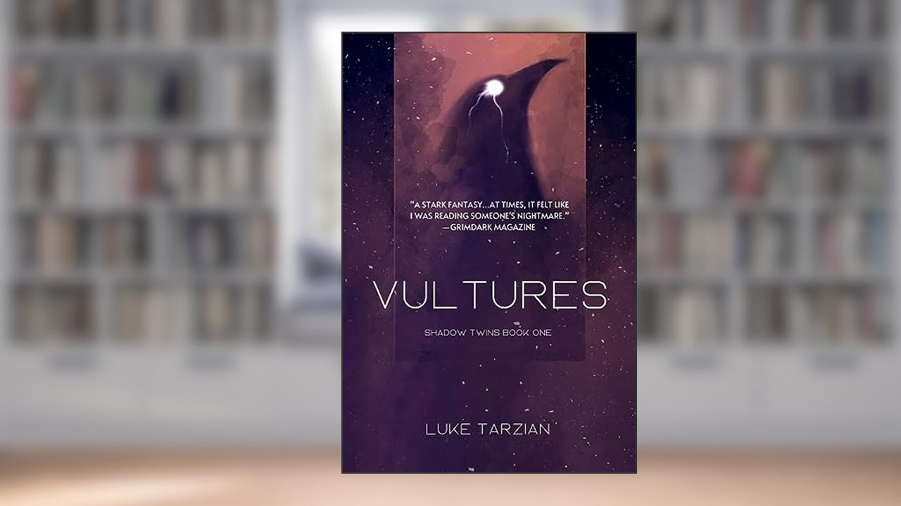 Vultures (Shadow Twins Book 1), written by Luke Tarzian