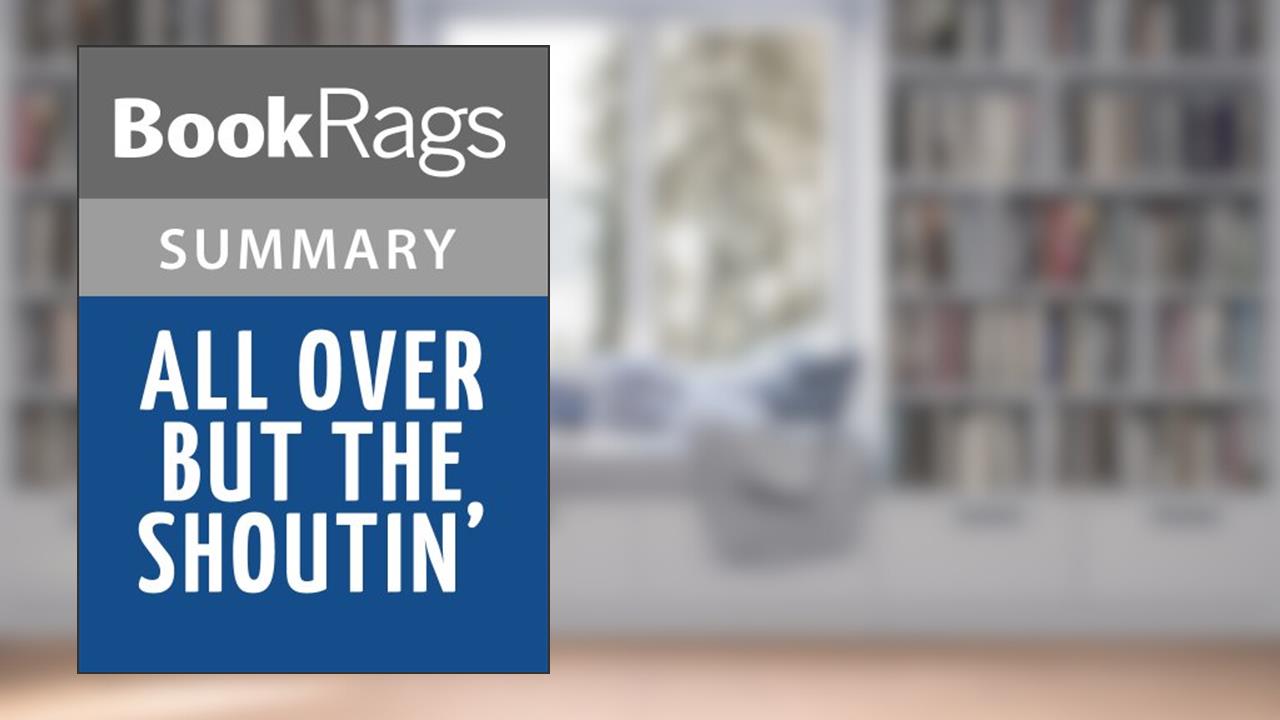 Summary & Study Guide All Over but the Shoutin' by Rick Bragg, written by BookRags