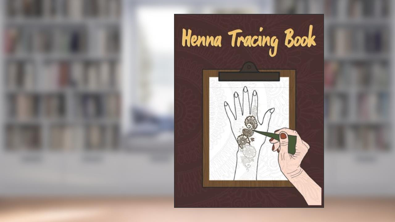 Henna Tracing Book: Hand Henna Designs Tracing Book | Mehndi Activity Book | Trace henna tattoos for hands, written by Asmaa Mehndi Artist