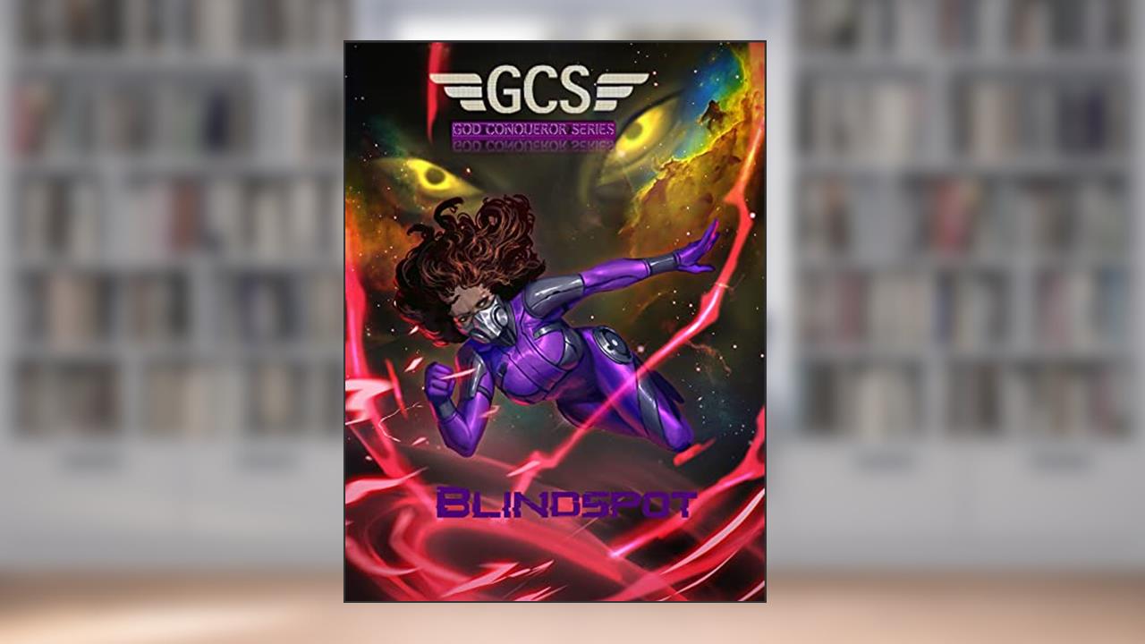 Blindspot: The God Conqueror Series, written by Elijah Isaiah