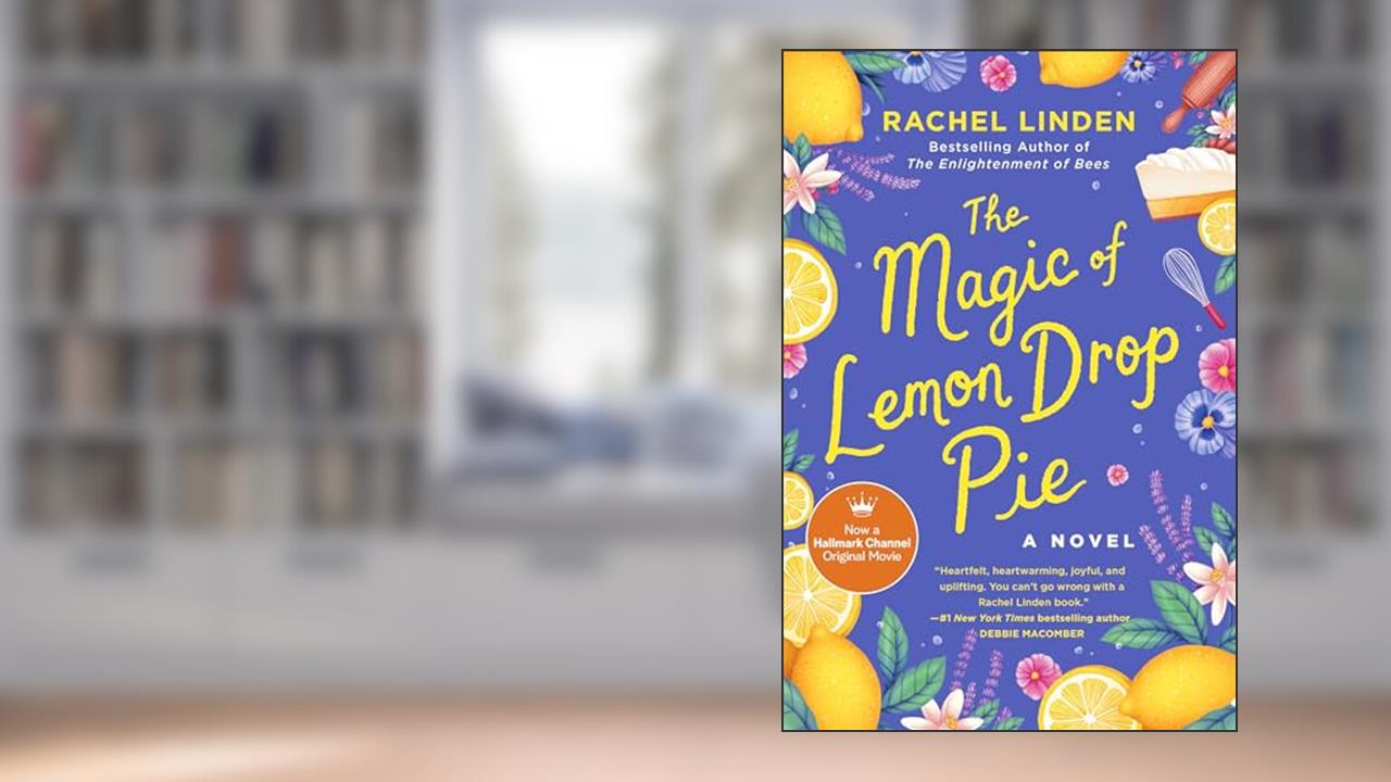 The Magic of Lemon Drop Pie, written by Rachel Linden