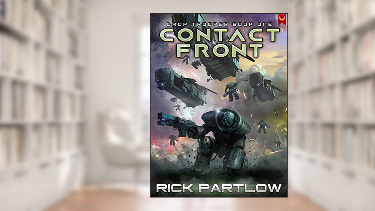 Contact Front (Drop Trooper Book 1), written by Rick Partlow