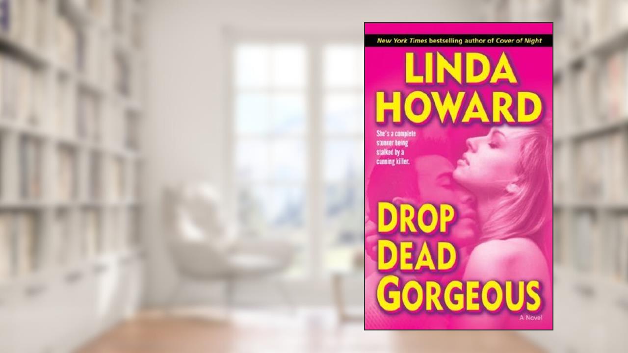 Drop Dead Gorgeous: A Novel (Blair Mallory Book 2), written by Linda Howard