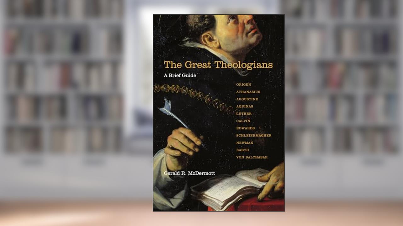 The Great Theologians: A Brief Guide, written by Gerald R. McDermott