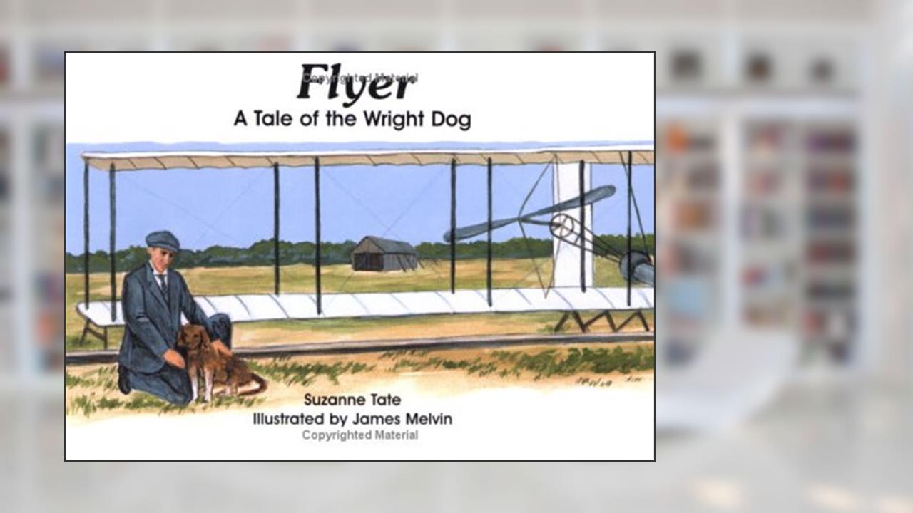 Flyer: A Tale of the Wright Dog (No. 5 in Suzanne Tate's History Series), written by Suzanne Tate
