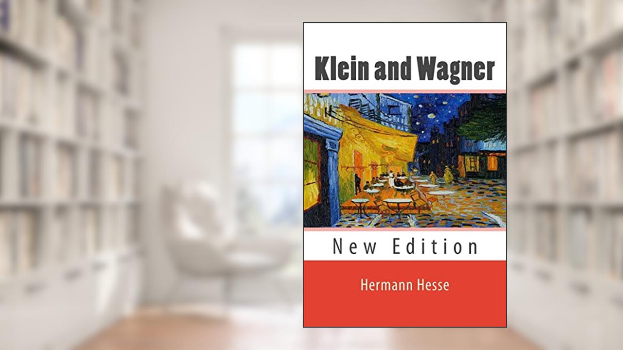 Klein and Wagner, written by Hermann Hesse