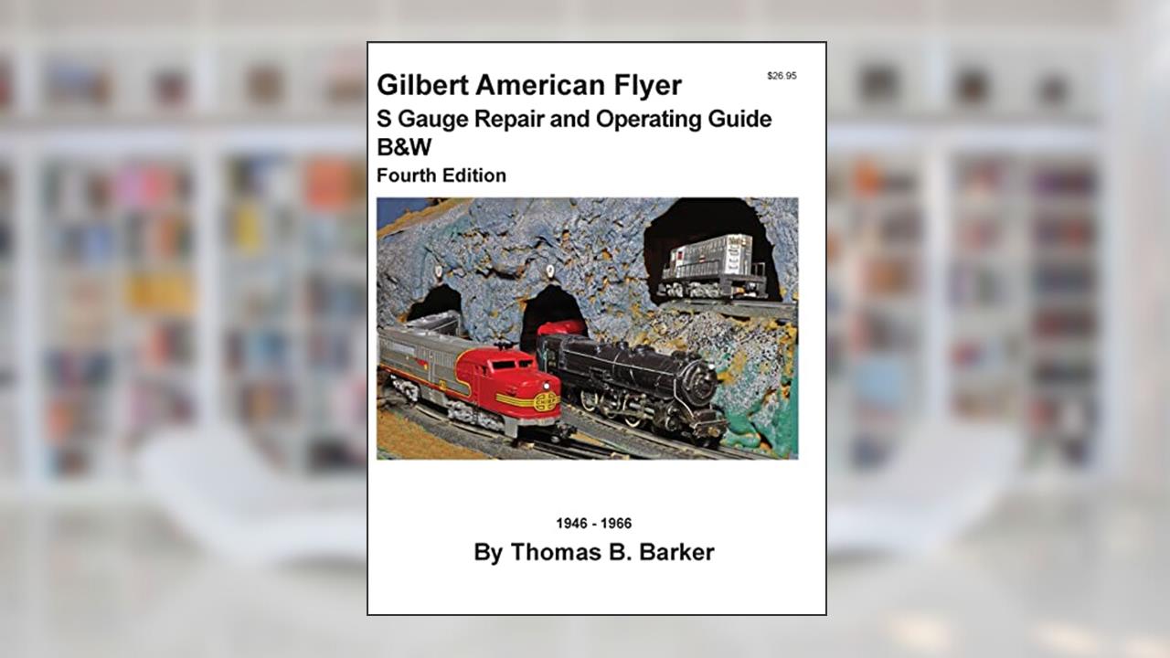 Gilbert American Flyer S Gauge Repair and Operating Guide B&W (Repairing and Operating Gilbert American Flyer Trains and Accessories), written by Thomas B. Barker