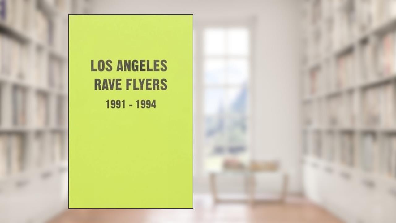LA Rave Flyers 1991-1994, written by Victor Stapf