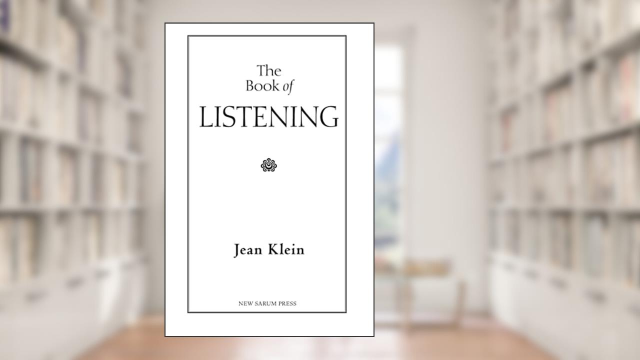 The Book of Listening, written by Jean Klein