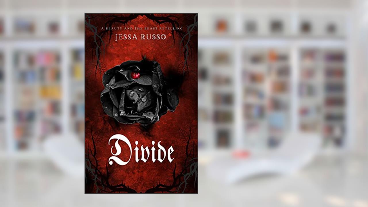 Divide: A Beauty and the Beast Retelling, written by Jessa Russo