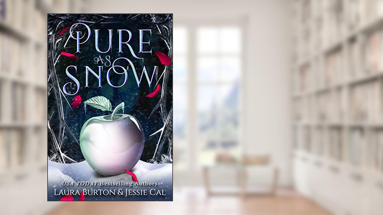 Pure as Snow: A Snow White Retelling (Fairy Tales Reimagined Book 4), written by Laura Burton; Jessie Cal