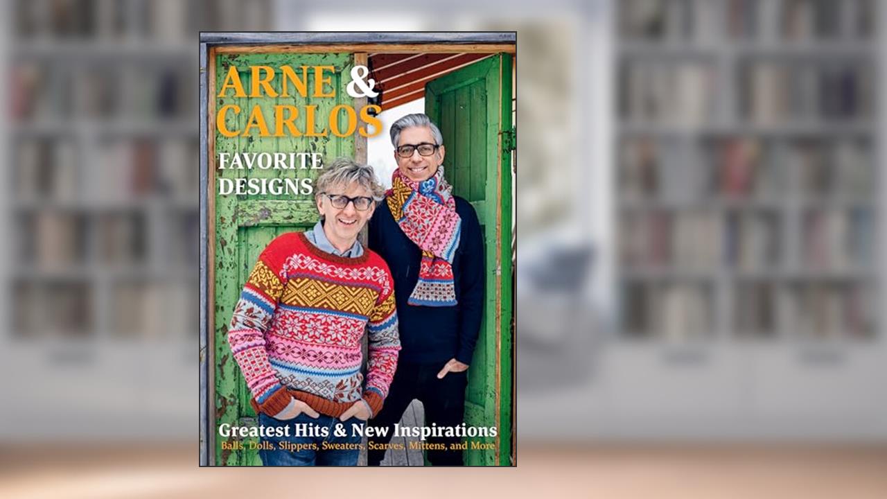 Arne & Carlos' Favorite Designs: Greatest Hits and New Inspirations, written by Carlos Zachrison; Arne Nerjordet; Arne & Carlos