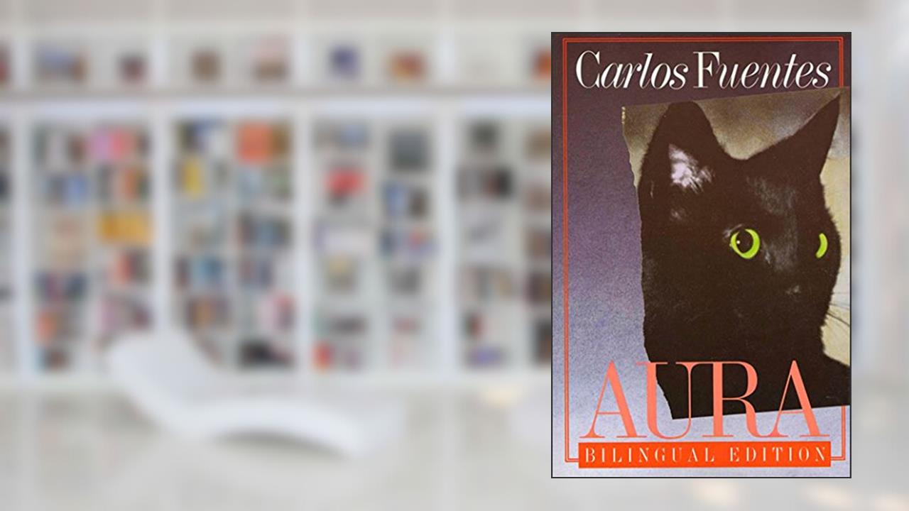Aura: A Novel (English and Spanish Edition), written by Carlos Fuentes