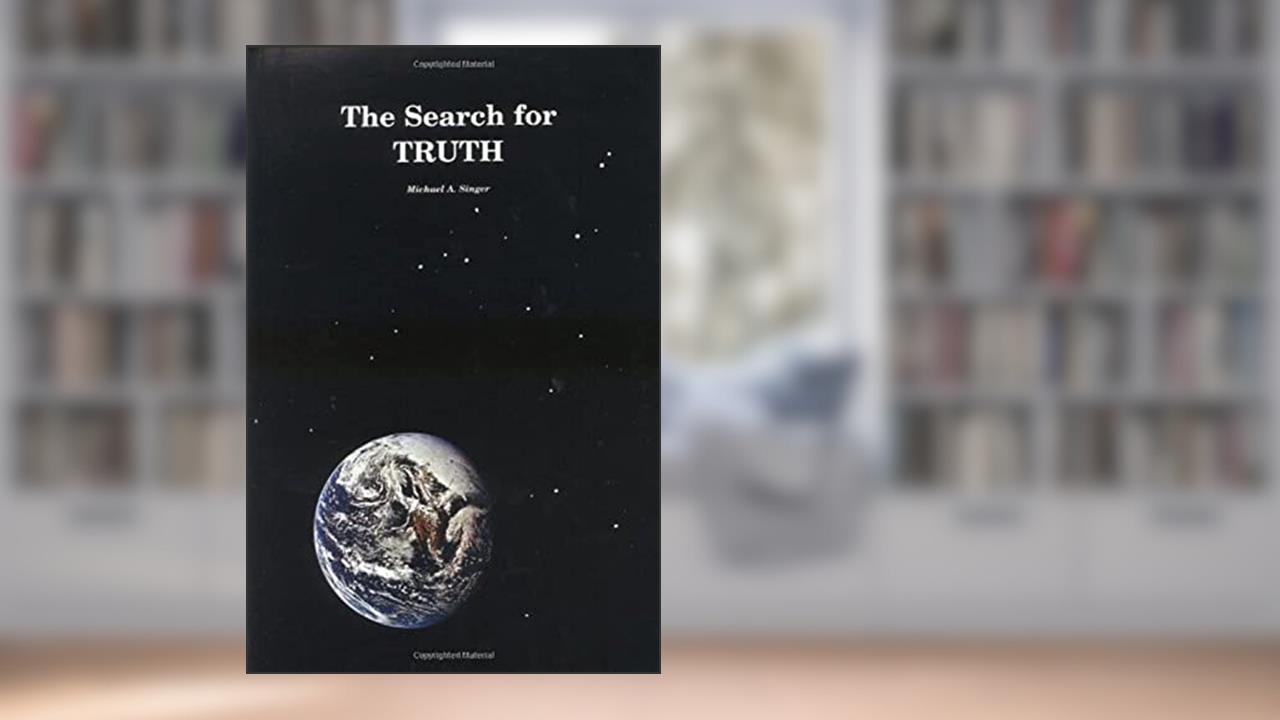 The Search for Truth (Books with something to say), written by Michael A. Singer
