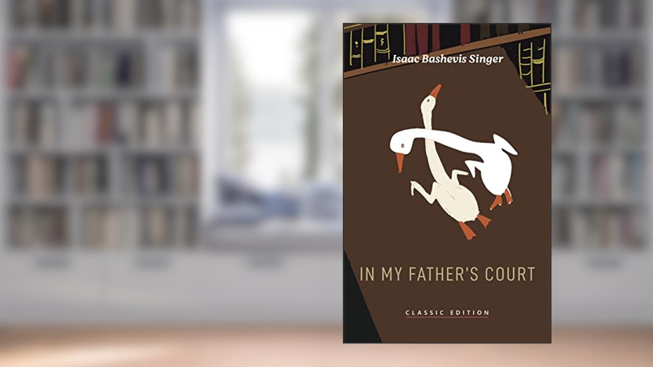 In My Father's Court (Isaac Bashevis Singer: Classic Editions), written by Isaac Bashevis Singer