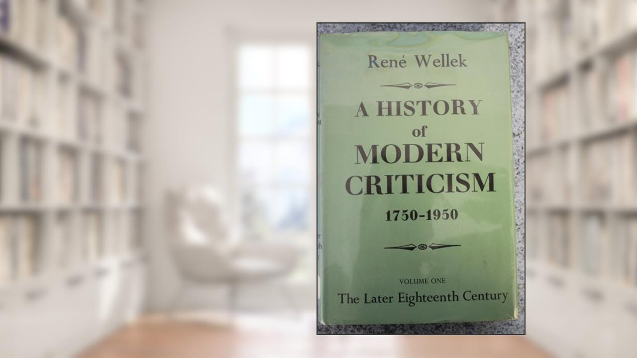 A History of Modern Criticism: 1750 - 1950, written by Rene Wellek