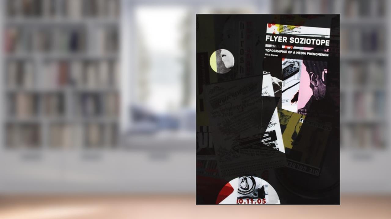 Flyer Soziotope: Topography of a Media Phenomenon (German and English Edition), written by Mike Riemel