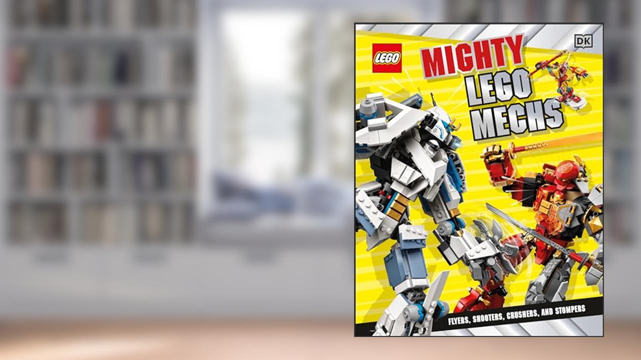Mighty LEGO Mechs: Flyers, Shooters, Crushers, and Stompers, written by DK